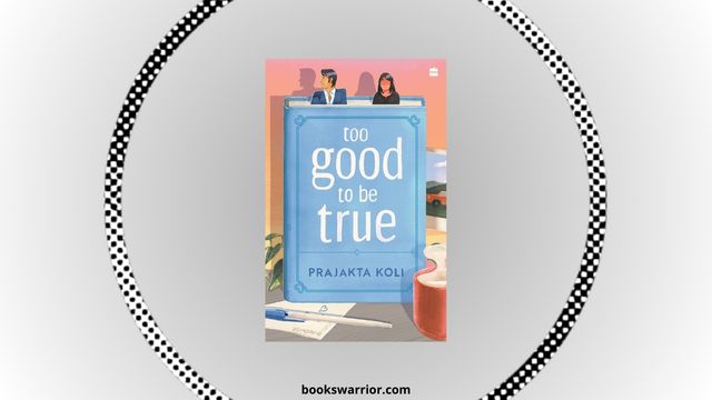 too good to be true by prajakta koli pdf