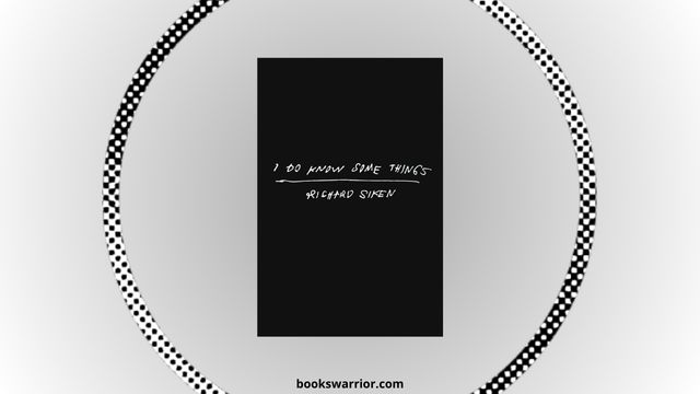 i do know some things richard siken pdf