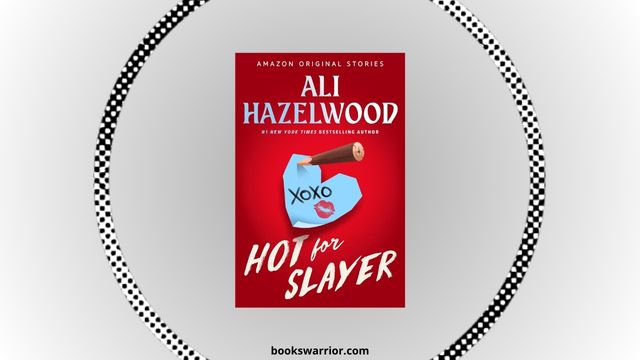 hot for slayer ali hazelwood pdf