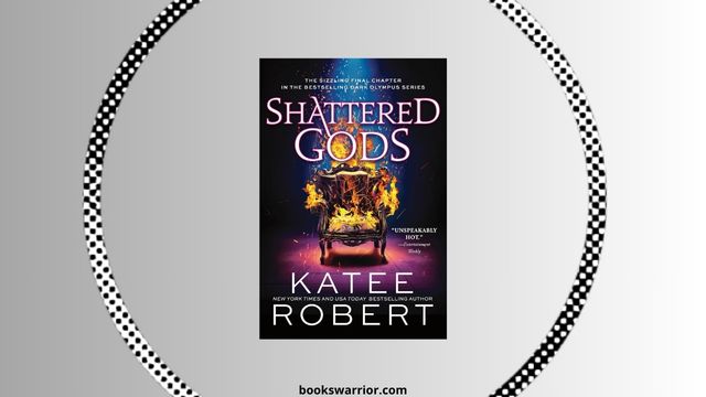 shattered gods katee robert pdf
