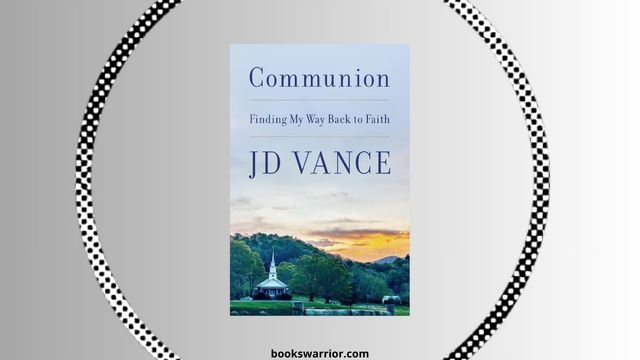 communion finding my way back to faith jd vance pdf
