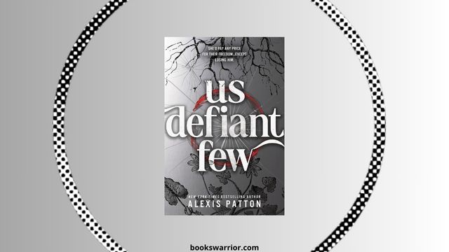 us defiant few alexis patton read online